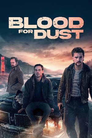 Download Blood for Dust 2023 Dual Audio [Hindi ORG-Eng] BluRay Movie 1080p 720p 480p HEVC