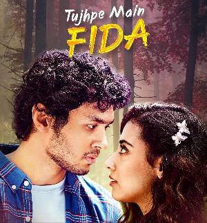 Download Tujhpe Main Fida S01 Hindi WEB Series All Episode WEB-DL 1080p 720p/ HEVC