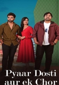 Download Pyaar Dosti Aur Ek Chor 2024 Hindi 5.1ch Movie WEB-DL 1080p 720p 480p HEVC